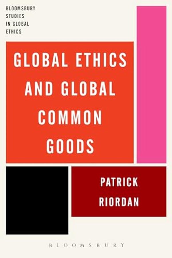 Global Ethics And Global Common Goods-..