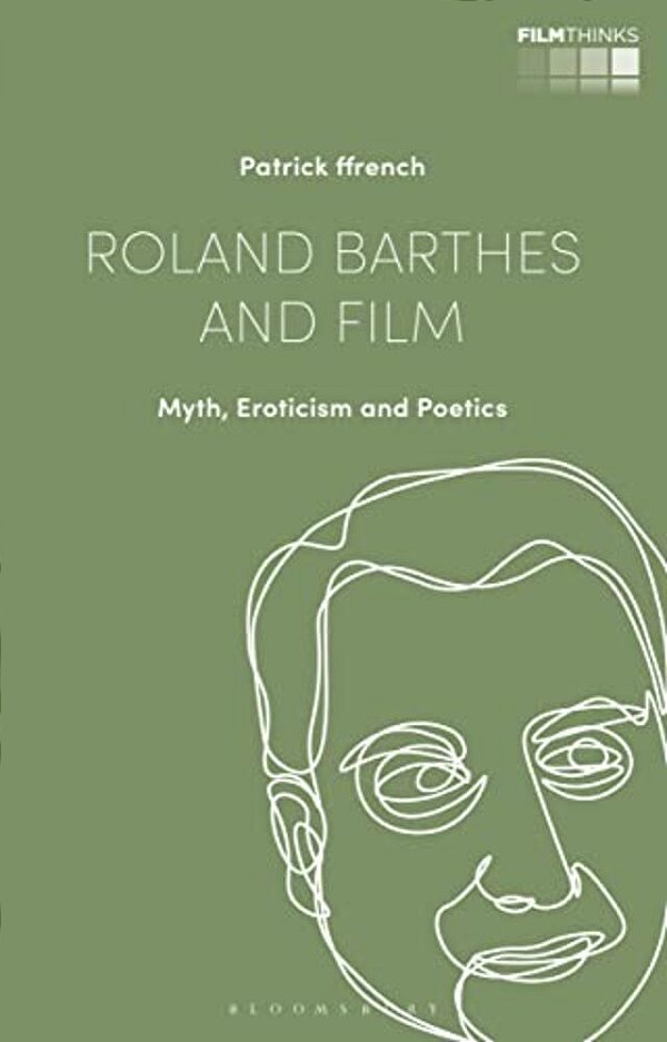 Roland Barthes And Film: Myth, Eroticism And Poetics-..