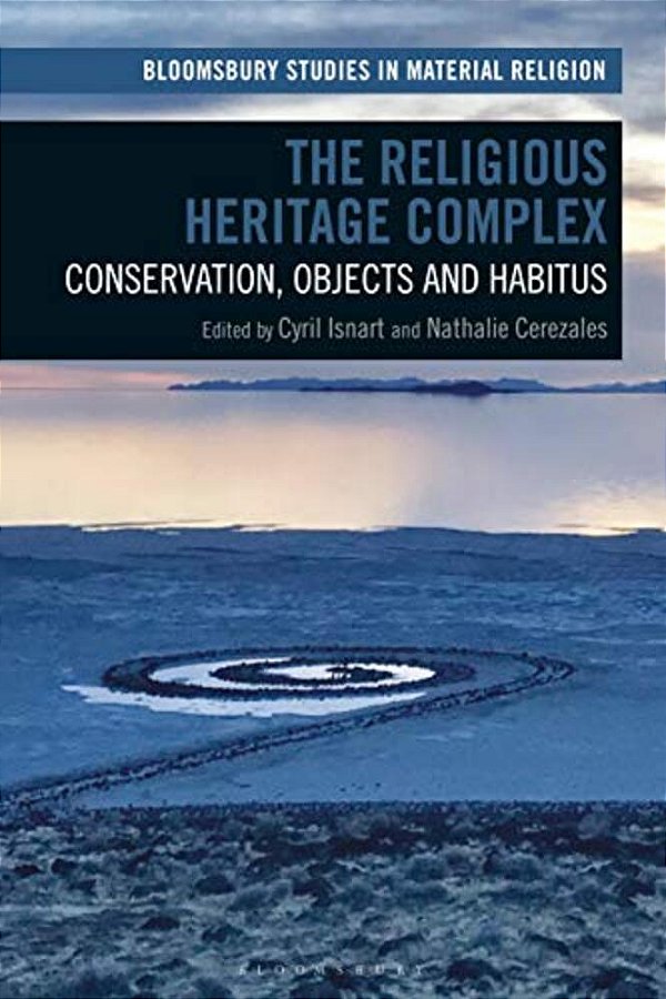 The Religious Heritage Complex: Legacy, Conservation, And Christianity-..