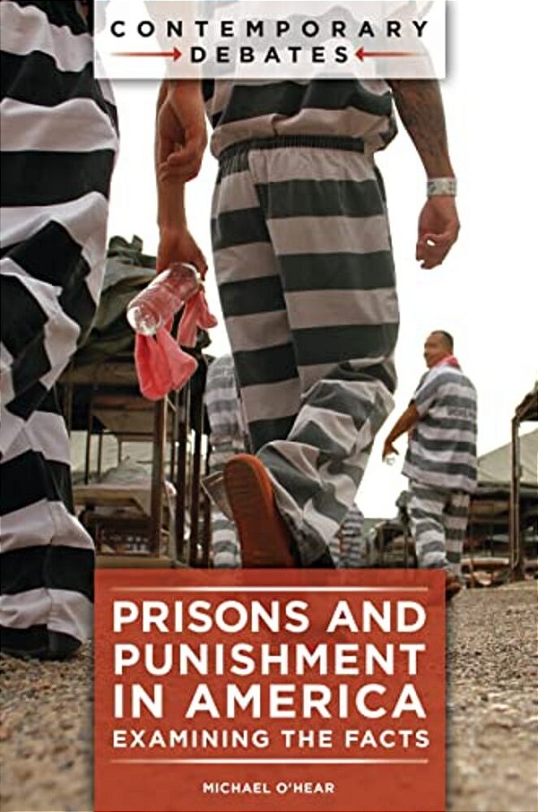 Prisons And Punishment In America: Examining The Facts-..