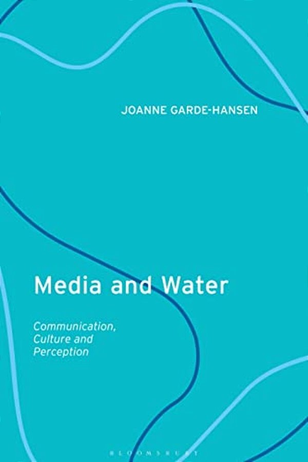 Media And Water: Communication, Culture And Perception-..