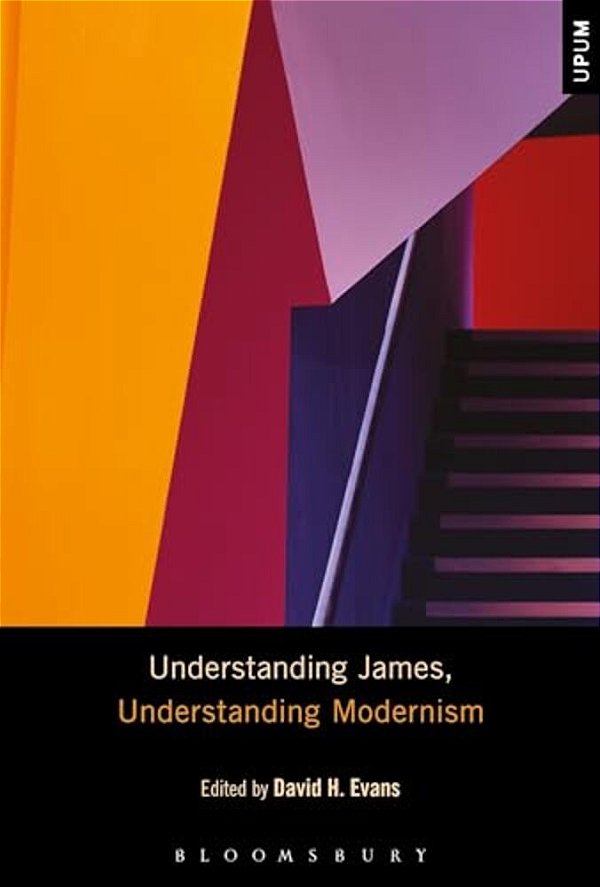 Understanding James, Understanding Modernism-..