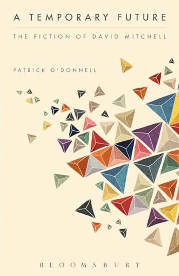 A Temporary Future: The Fiction Of David Mitchell-..