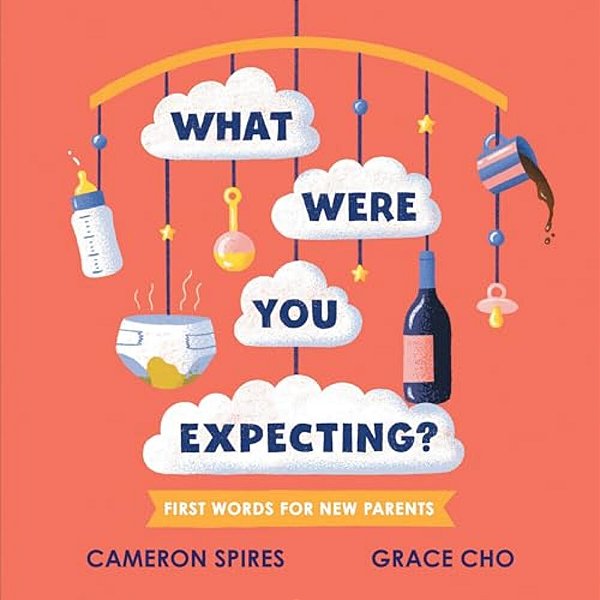 What Were You Expecting?: First Words For New Parents-..