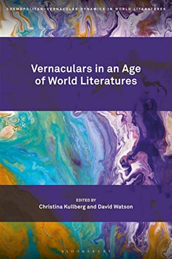 Vernaculars In An Age Of World Literatures-..