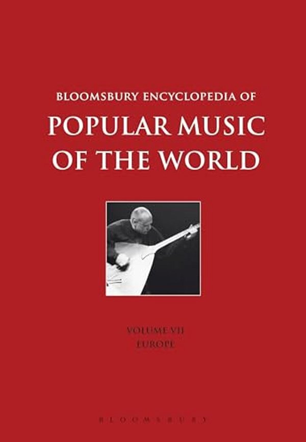 Bloomsbury Encyclopedia Of Popular Music Of The World, Volume 7-..