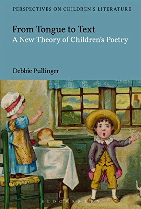 From Tongue To Text: A New Reading Of Children's Poetry-..