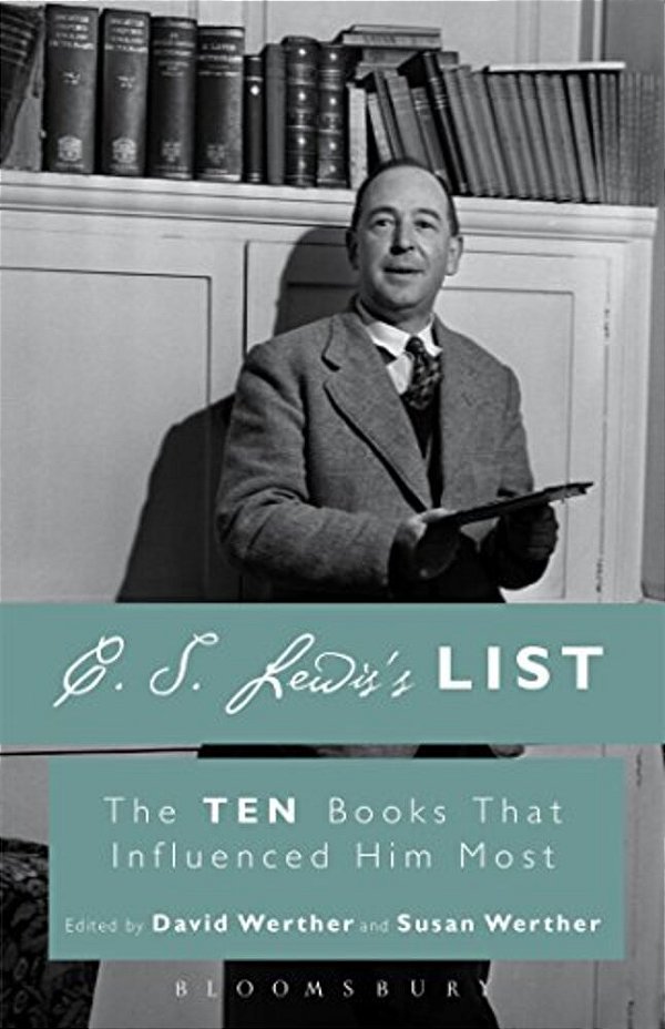 C. S. Lewis's List: The Ten Books That Influenced Him Most-..