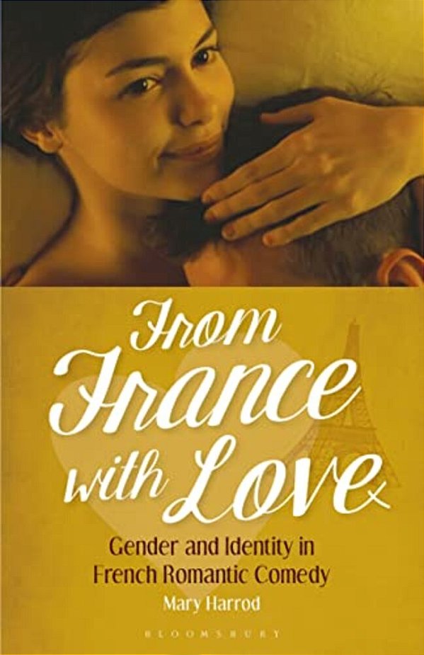 From France With Love: Gender And Identity In French Romantic Comedy-..