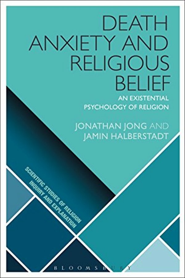 Death Anxiety And Religious Belief: An Existential Psychology Of Religion-..