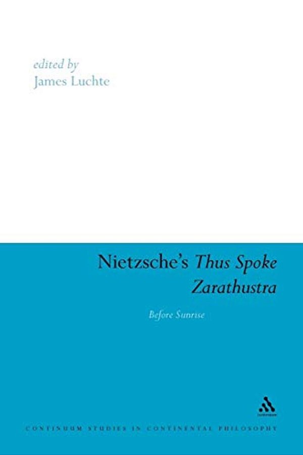 Nietzsche's Thus Spoke Zarathustra: Before Sunrise-..