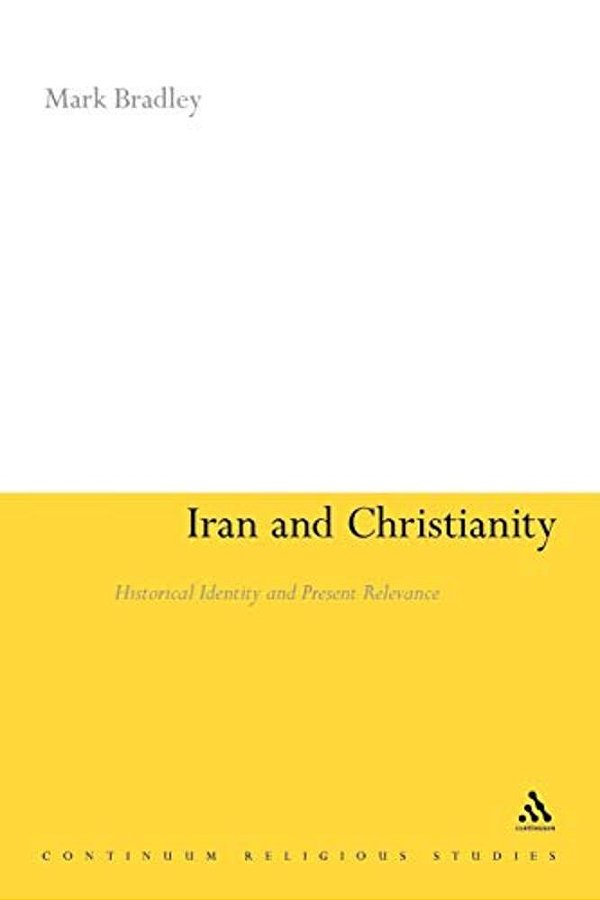 Iran And Christianity: Historical Identity And Present Relevance-..