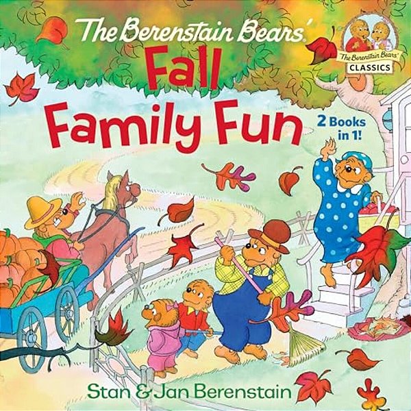 The Berenstain Bears Fall Family Fun: Includes The Berenstain Bears Trick Or Treat And The Berenstain Bears And The Prize Pumpkin-..