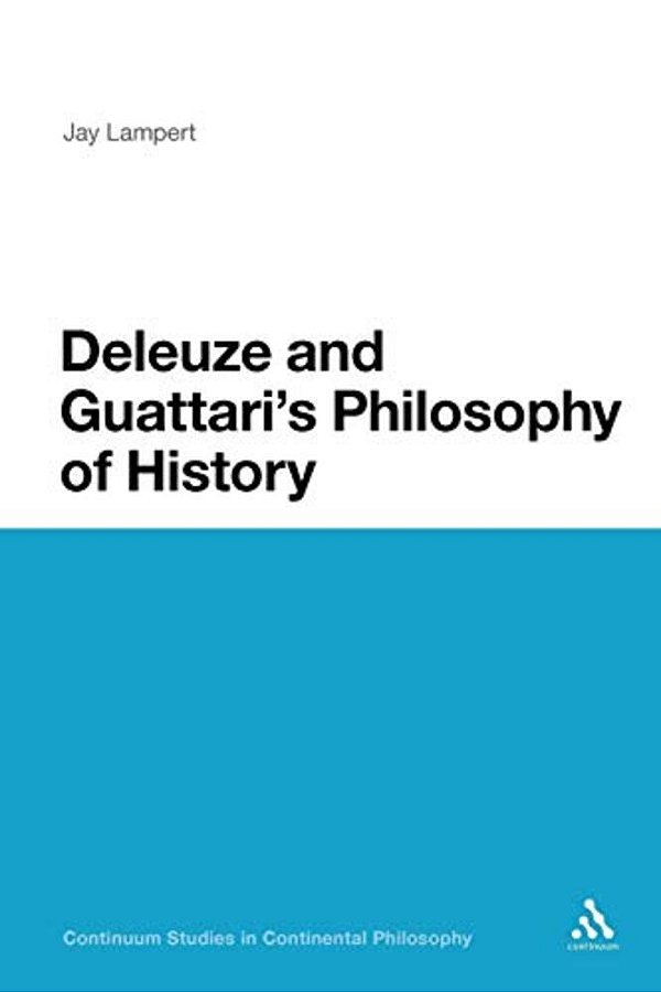 Deleuze And Guattari's Philosophy Of History-..