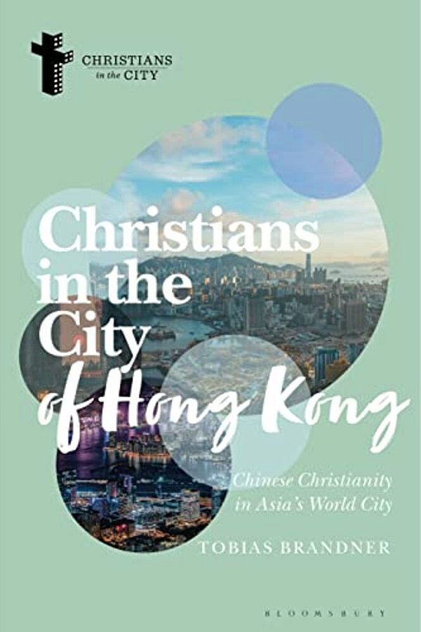Christians In The City Of Hong Kong: Chinese Christianity In Asia's World City-..