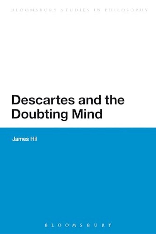 Descartes And The Doubting Mind-..