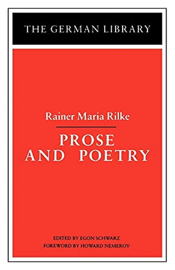 Prose And Poetry: Rainer Maria Rilke-..