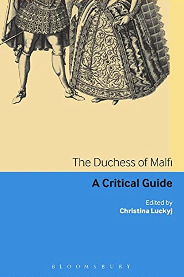 The Duchess Of Malfi: A Critical Guide-..