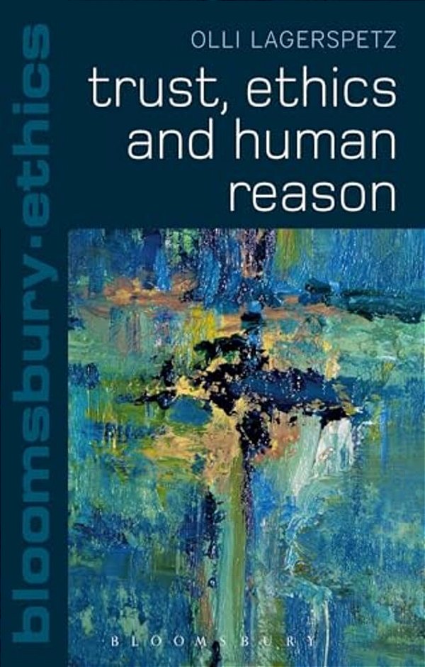 Trust, Ethics And Human Reason-..