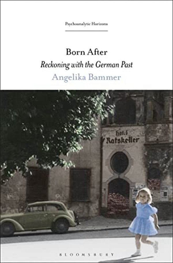 Born After: Reckoning With The German Past-..