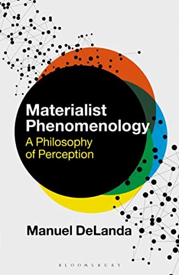 Materialist Phenomenology: A Philosophy Of Perception-..