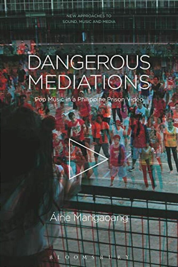 Dangerous Mediations: Pop Music In A Philippine Prison Video-..