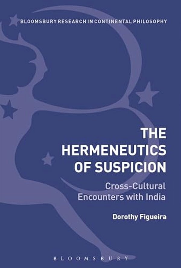 The Hermeneutics Of Suspicion: Cross-Cultural Encounters With India-..