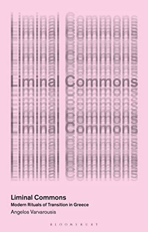 Liminal Commons: Modern Rituals Of Transition In Greece-..
