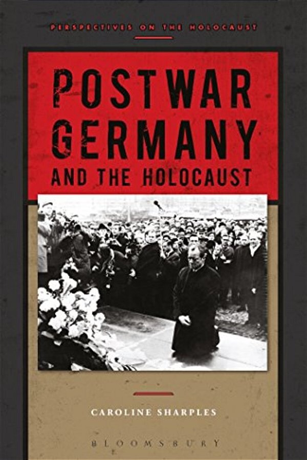 Postwar Germany And The Holocaust-..