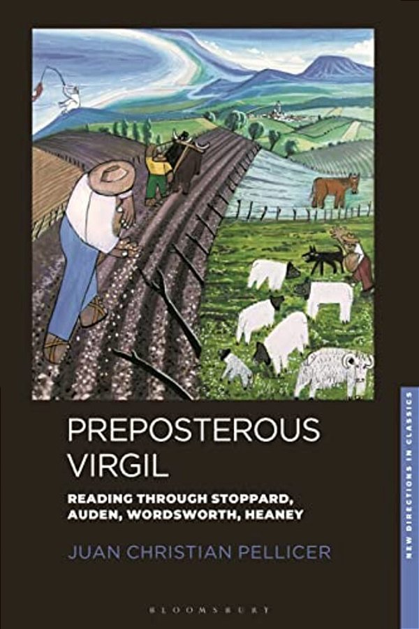 Preposterous Virgil: Reading Through Stoppard, Auden, Wordsworth, Heaney-..