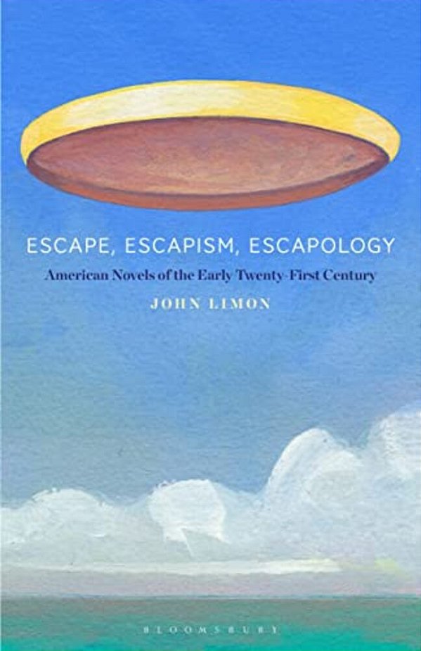 Escape, Escapism, Escapology: American Novels Of The Early Twenty-First Century-..
