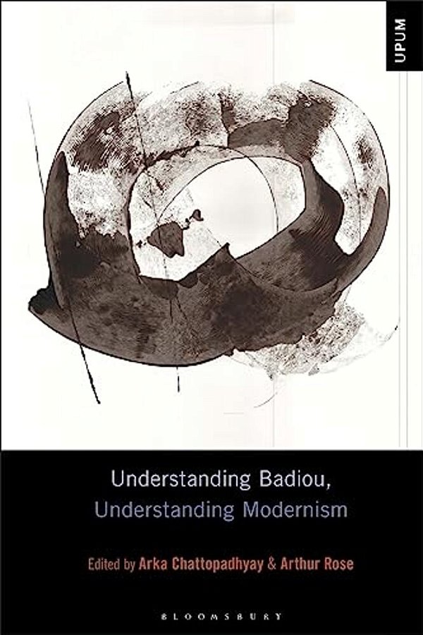 Understanding Badiou, Understanding Modernism-..