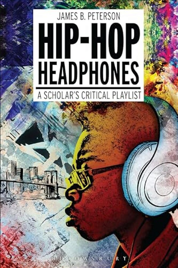 Hip Hop Headphones: A Scholar's Critical Playlist-..