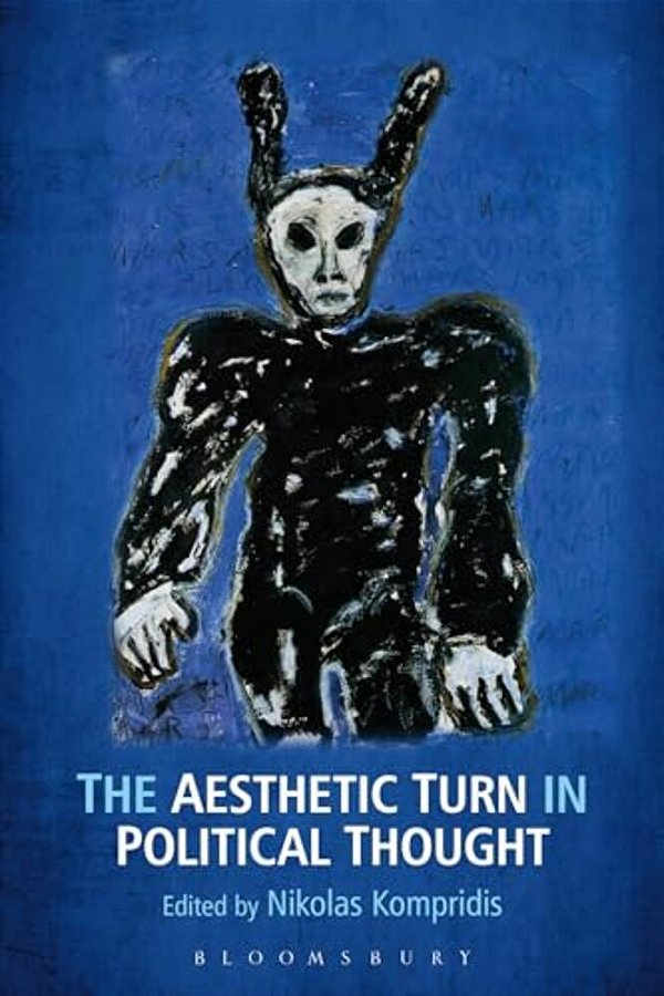 The Aesthetic Turn In Political Thought-..