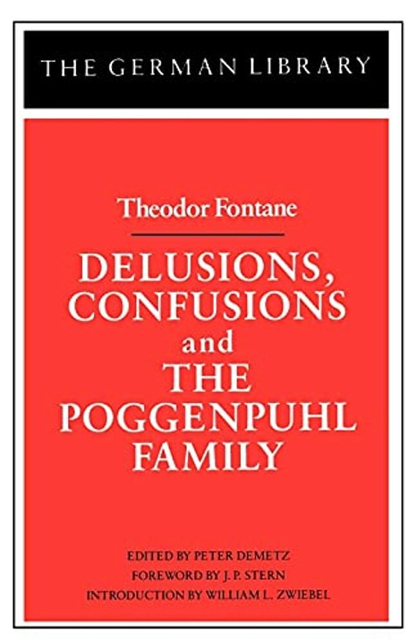Delusions, Confusions, And The Poggenpuhl Family: Theodor Fontane-..