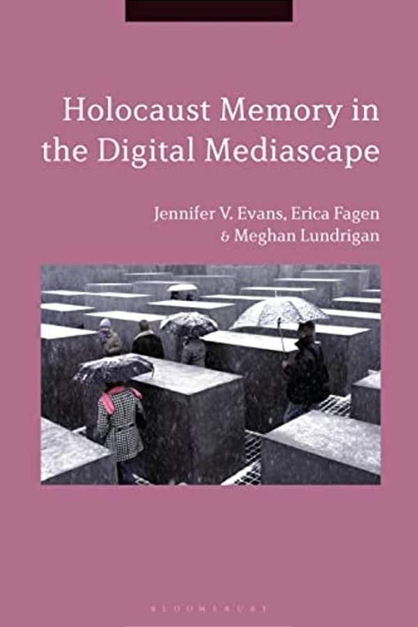 Holocaust Memory In The Digital Mediascape-..