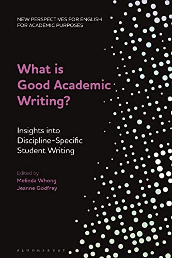 What Is Good Academic Writing?: Insights Into Discipline-Specific Student Writing-..