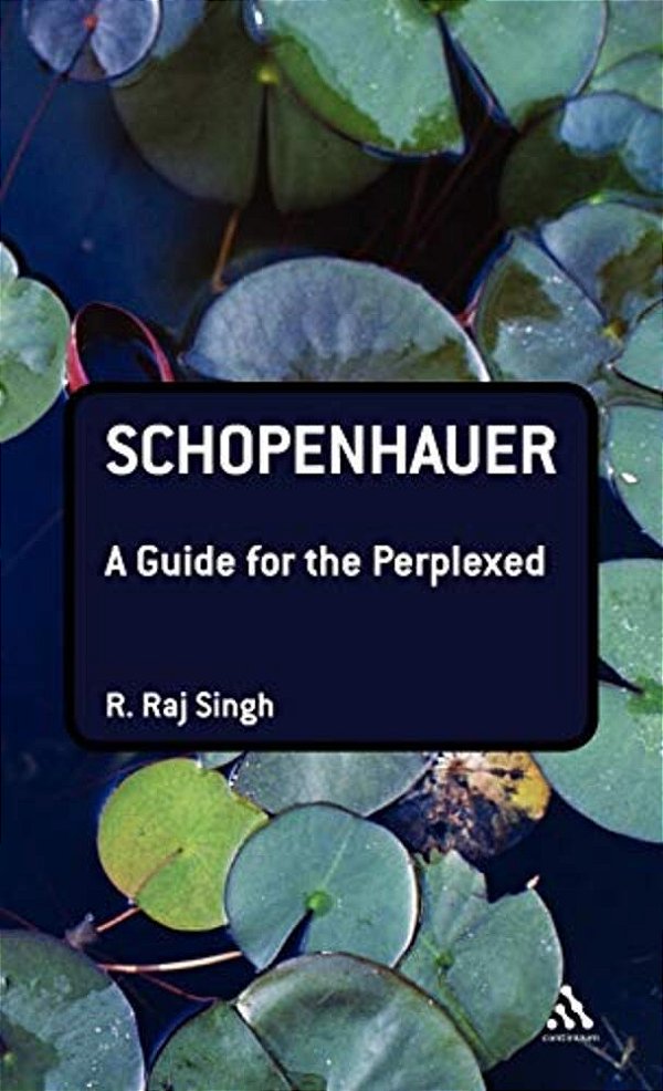 Schopenhauer: A Guide For The Perplexed-..