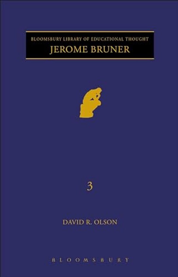 Jerome Bruner: The Cognitive Revolution In Educational Theory-..