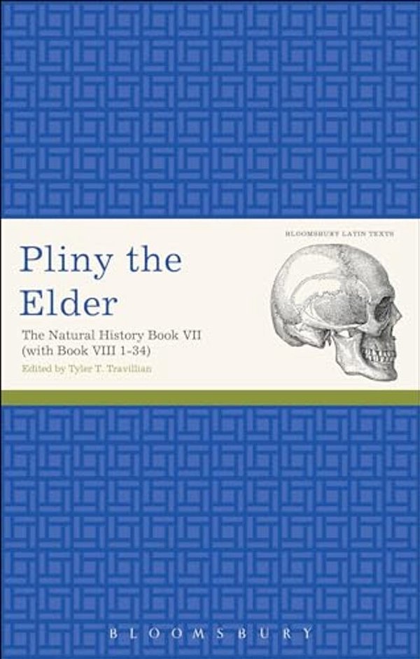 Pliny The Elder: The Natural History Book VII (With Book VIII 1-34)-..