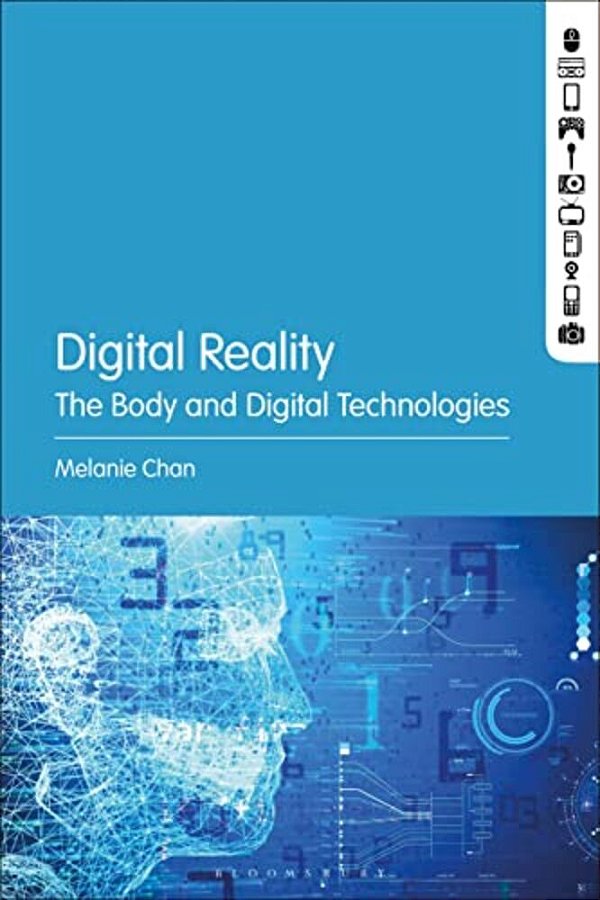 Digital Reality: The Body And Digital Technologies-..