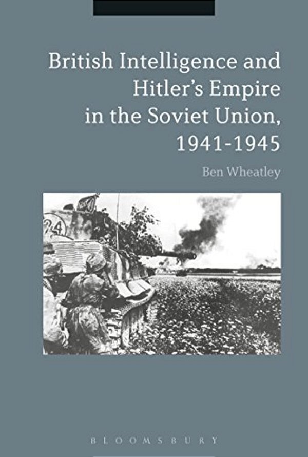 British Intelligence And Hitler's Empire In The Soviet Union, 1941-1945-..