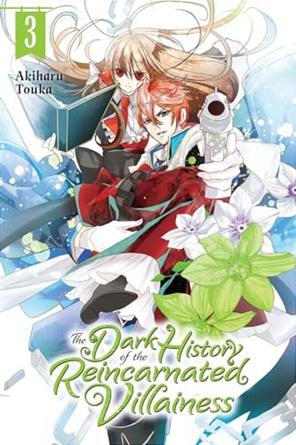 The Dark History Of The Reincarnated Villainess, Vol. 3: Volume 3-..