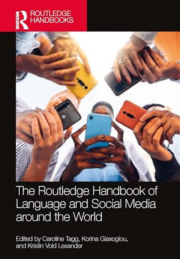 The Routledge Handbook Of Language And Social Media Around The World-..