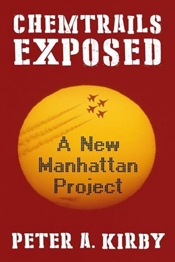 Chemtrails Exposed: A New Manhattan Project-..