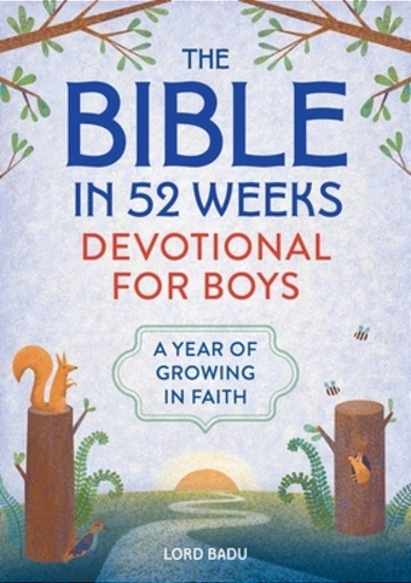 The Bible In 52 Weeks Devotional For Boys: A Year Of Growing In Faith-..