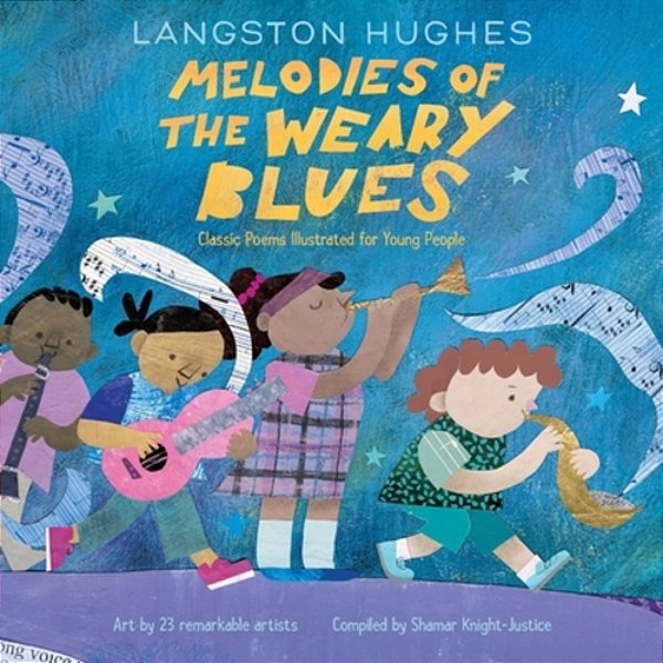 Melodies Of The Weary Blues: Classic Poems Illustrated For Young People-..
