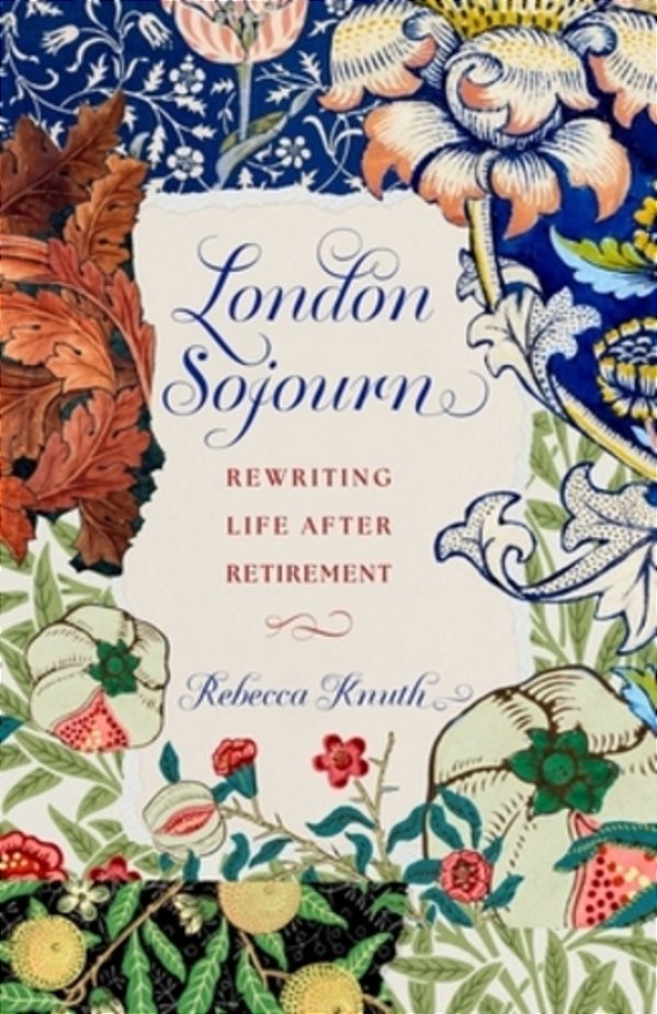 London Sojourn: Rewriting Life After Retirement-..