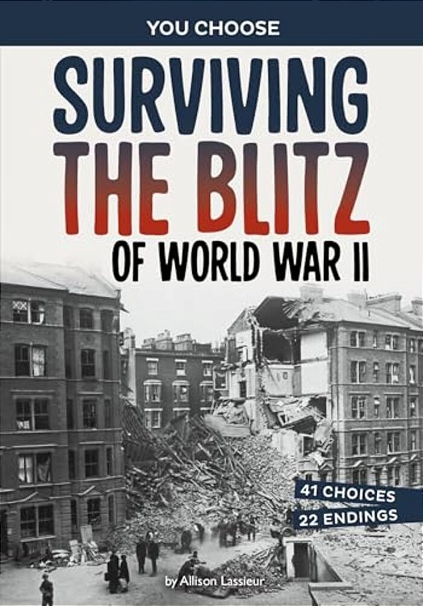 Surviving The Blitz Of World War II: A History-Seeking Adventure-..
