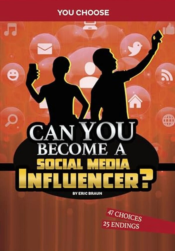 Can You Become A Social Media Influencer?: An Interactive Adventure-..
